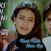 Ladki Badi Anjani Hai Kuch Kuch Hota Hai Shahrukh Khan Kajol