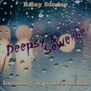 Deepsy Rainy Sunday Jojo Rose Remix