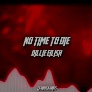 No Time To Die Billie Eilish Edit Audio