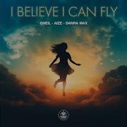 Oneil Aize Danna Max I Believe I Can Fly