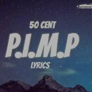 50 Cent P I M P Lyrics