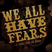 The Cog Is Dead We All Have Fears Audio