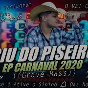 Biu Do Piseiro Musicas Novas Ep Carnaval 2020 Piseiro Funk Pra Paredão Com Grave Bass
