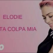 Elodie Tutta Colpa Mia Testo