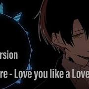 Nightcore Love You Like A Love Song Male Version