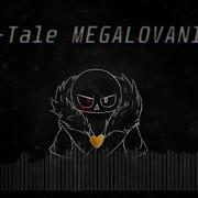 Megalovania X M E G A L O V A N I A