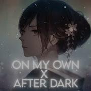 On My Own X After Dark