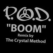 P O D Boom The Crystal Method Remix Lyrics Instrumental