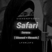 Safari Serena Slowed Reverb