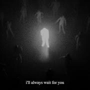 I Ll Always Wait