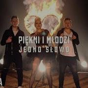 Piękni I Młodzi Jedno Słowo