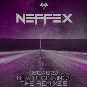 Neffex New Beginnings Beauz Remix