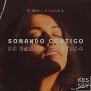 Sonando Contigo R Dawe Dank L