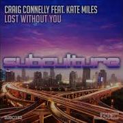 Craig Connelly Lost Without You Feat Kate Miles