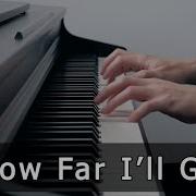 How Far I Ll Go Moana Piano Cover