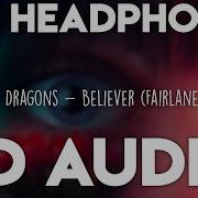 Imagine Dragons Believer Fairlane Remix 8D Audio