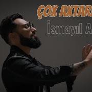 I Smayıl Aliyev Cox Axtararsan