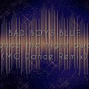 Bad Boys Blue Dance The Night Away Remix