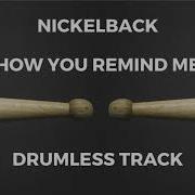 Nickelback How You Remind Me Drumless