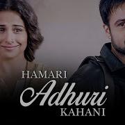 Arijit Singh Jeet Gannguli Hamari Adhuri Kahani