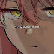 No Untouchable Untouchable Meghan Trainor Speed Up Looped