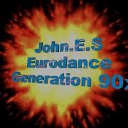 John E S Generation 90X Eurodance