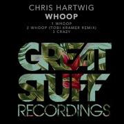 Chris Hartwig Whoop Tobi Kramer Remix