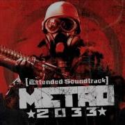 Metro 2033 Extended Soundtrack 5 Surface Intro Suite