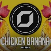 Techno Chicken Banana Rmb Remix