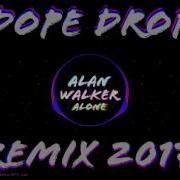 Alan Walker Alone Dope Drop Remix 2017