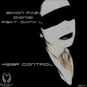 Keep Control Babert Remix Dionigi Simon Faz Feat Dany L