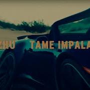 Zhu Tame Impala My Life