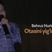 Bexruz Nuridinov Otasini Yiglatgani