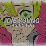 Die Young Edit Audio Tiktok