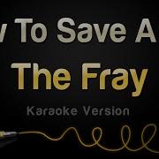 Karaoke Instrumental Cover The Fray How To Save A Life