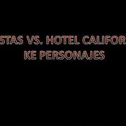 Como Estas Vs Hotel California Mix Ke Personajes Dj Mauro