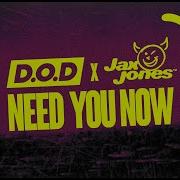 D O D Need You Feat D O D