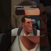 Posting Tf2 Memes Tf2 Tf2Soldier Tf2Spy Video From Kiegkillsreality
