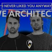 We Architects I Never Liked You Anyway Ft Jessiah