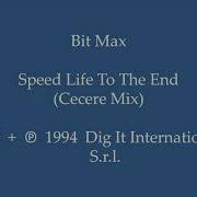 Bit Max Speed Life To The End Cecere Mix