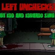 Friday Night Funkin Left Unchecked But Edd Sings It