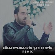 Zülm Eyləməyin Şad Eləyin Feat Vüqar Biləcəri Remix