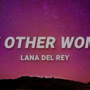 The Other Woman Lana Del Rey