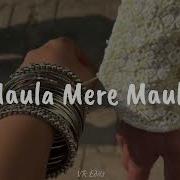 Maula Mere Maula Remix Status