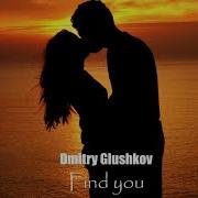 Dmitry Glushkov Find You Original Mix