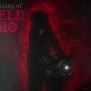 The Rising Of The Shield Hero Rising Blood Sacrifice Theme