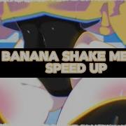 Banana Shake Meme