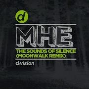 Mhe The Sounds Of Silence Moonwalk Remix