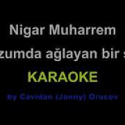 Nigar Muharrem Omzumda Aglayan Bir Sen Karaoke