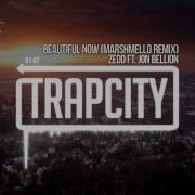 Zedd Beautiful Now Marshmello Remix